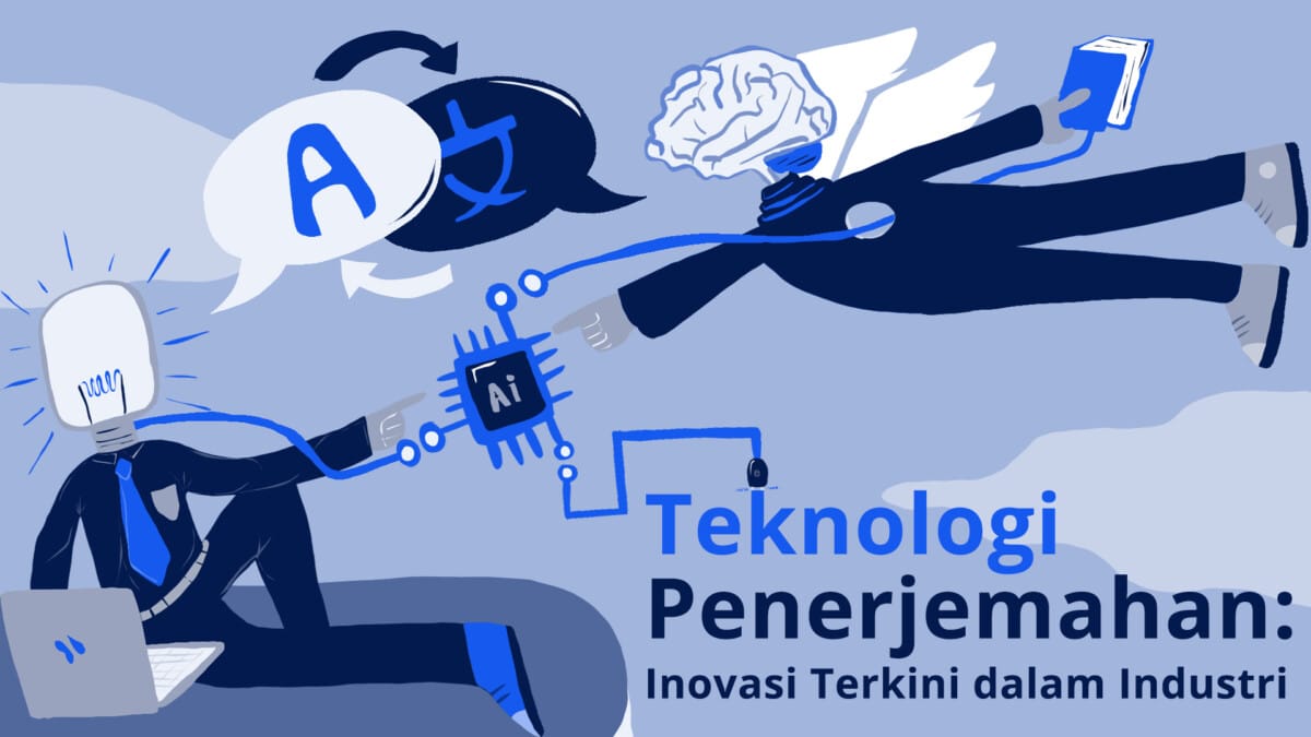 Teknologi Penerjemahan: Inovasi Terkini dalam Industri